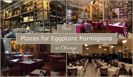 Best Places For Eggplant Parmigiana In Chicago